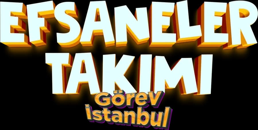 Efsaneler Takımı — Görev: İstanbul!